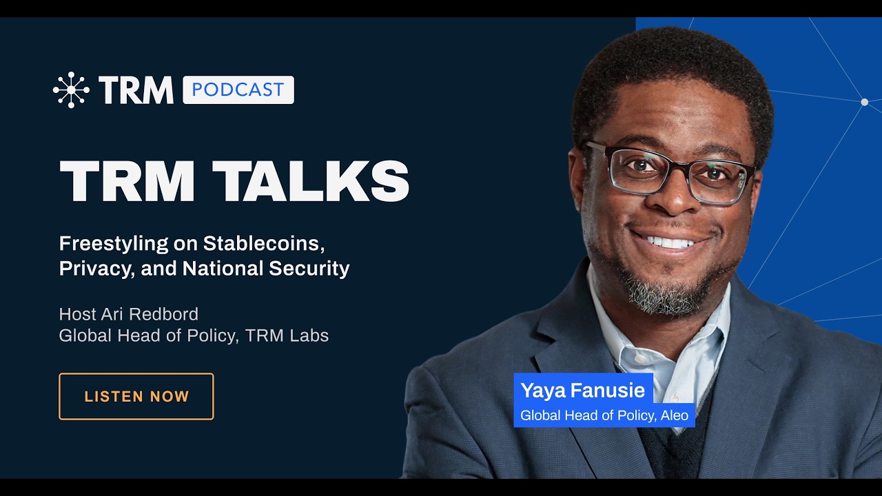 TRM Talks: Freestyling on stablecoins, privacy, and national security with Yaya Fanusie